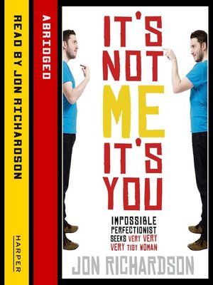 cover image of It's Not Me, It's You!